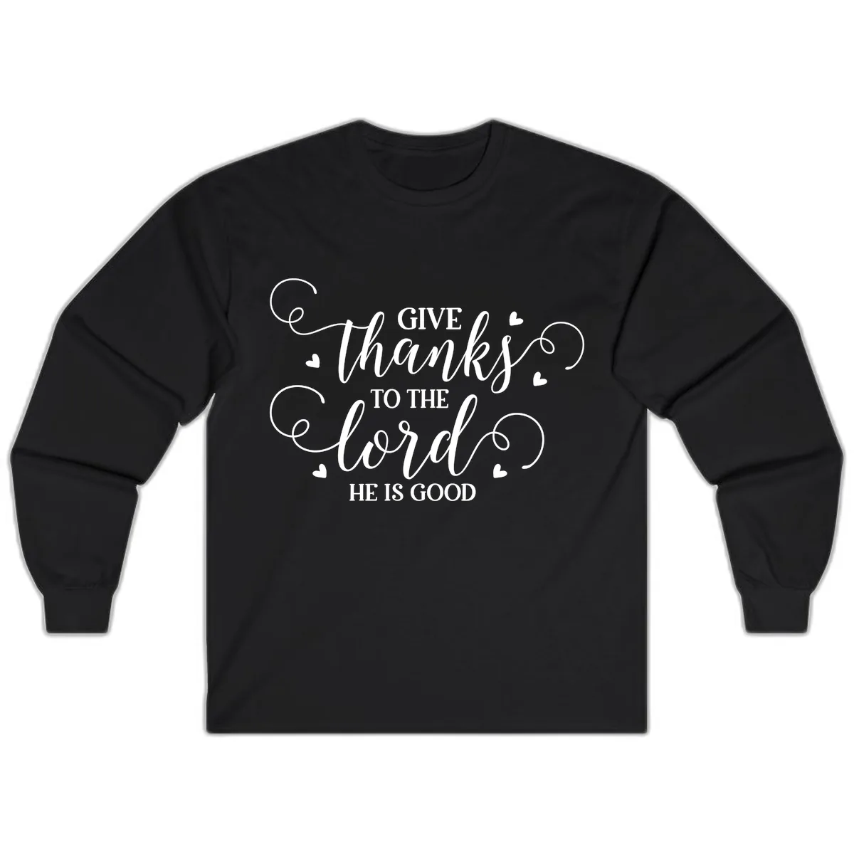 Give Thanks To The Lord Christian Typography Long Sleeve in Black