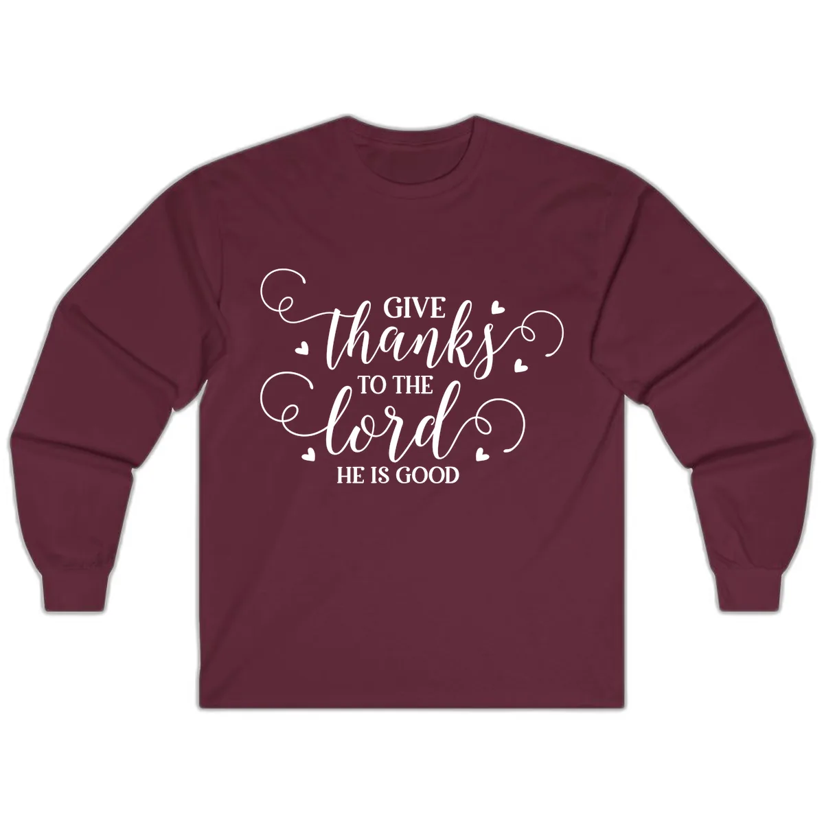 Give Thanks To The Lord Christian Typography Long Sleeve in Maroon