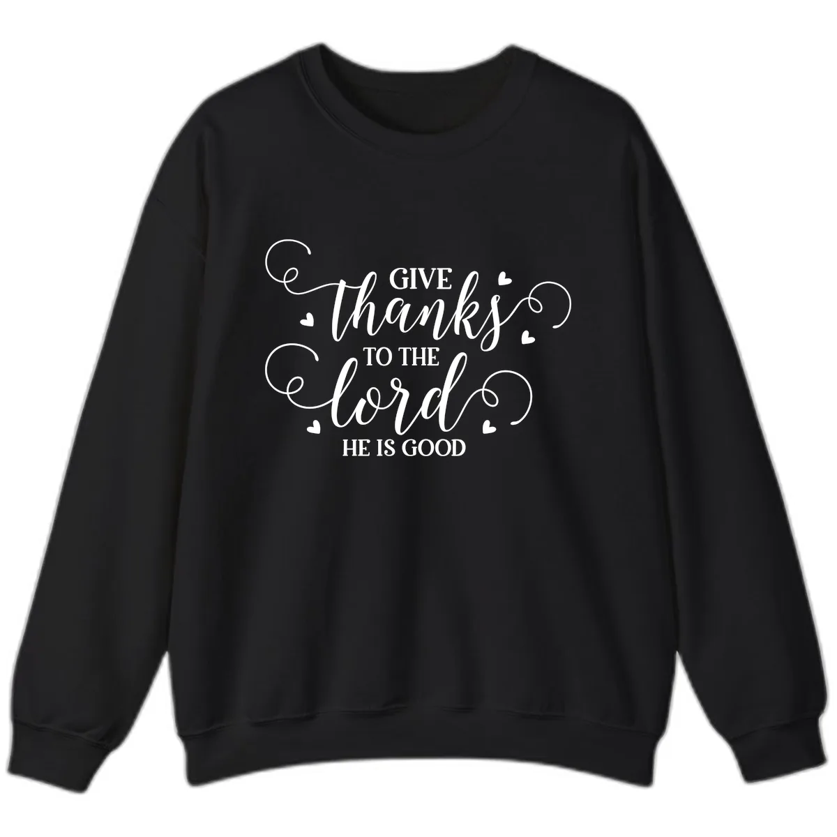 Give Thanks To The Lord Christian Typography Sweatshirt in Black
