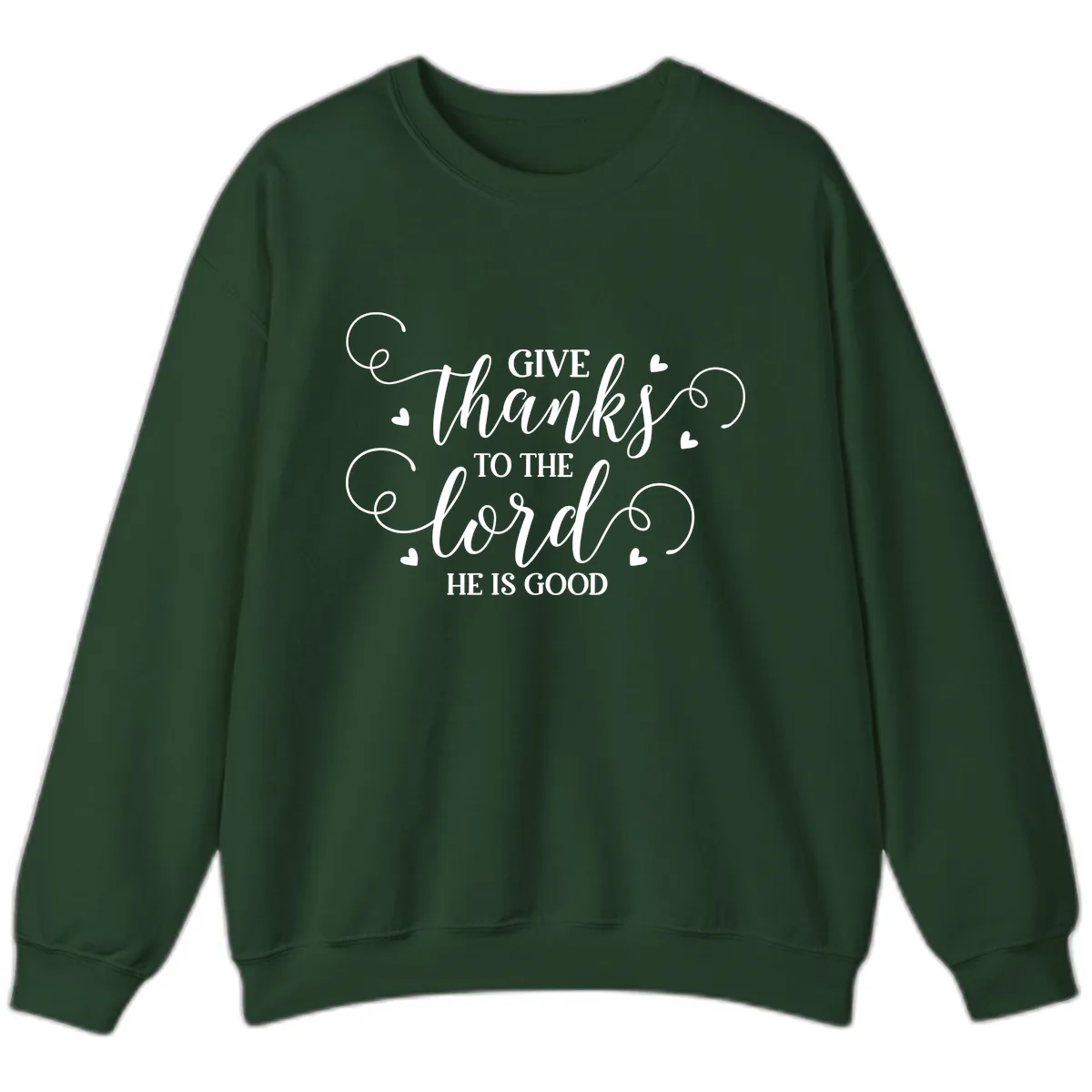 Give Thanks To The Lord Christian Typography Sweatshirt in Forest Green
