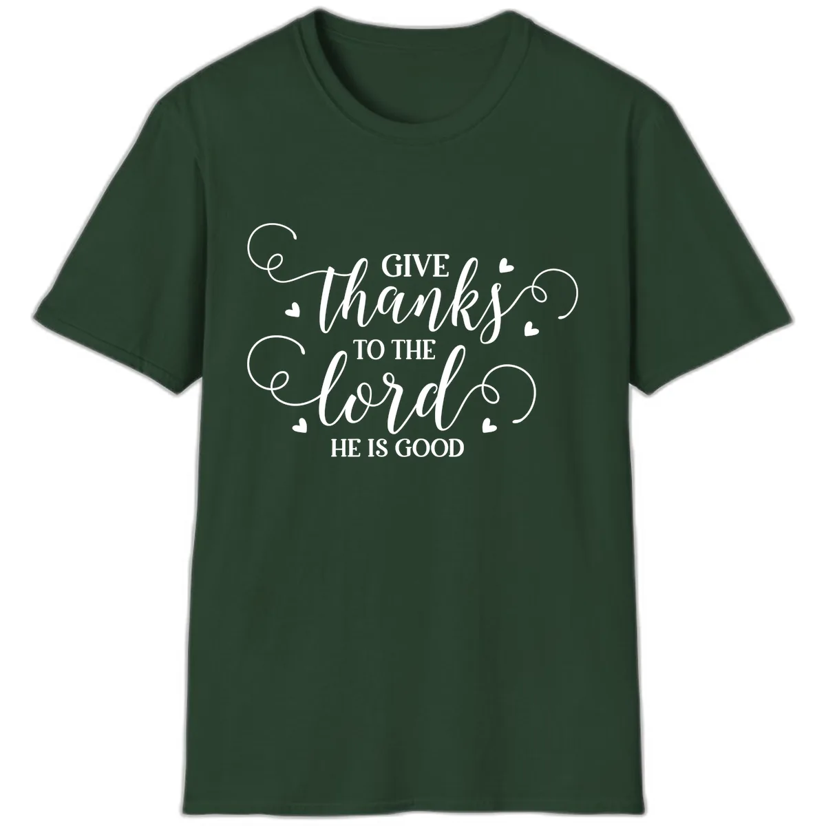 Give Thanks To The Lord Christian Typography T-Shirt in Forest Green