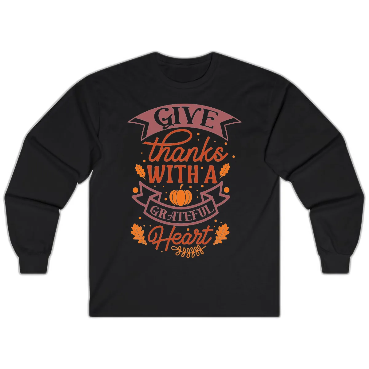 Give Thanks With A Grateful Heart Thanksgiving Long Sleeve in Black