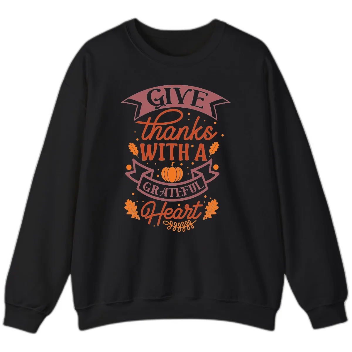 Give Thanks With A Grateful Heart Thanksgiving Sweatshirt in Black