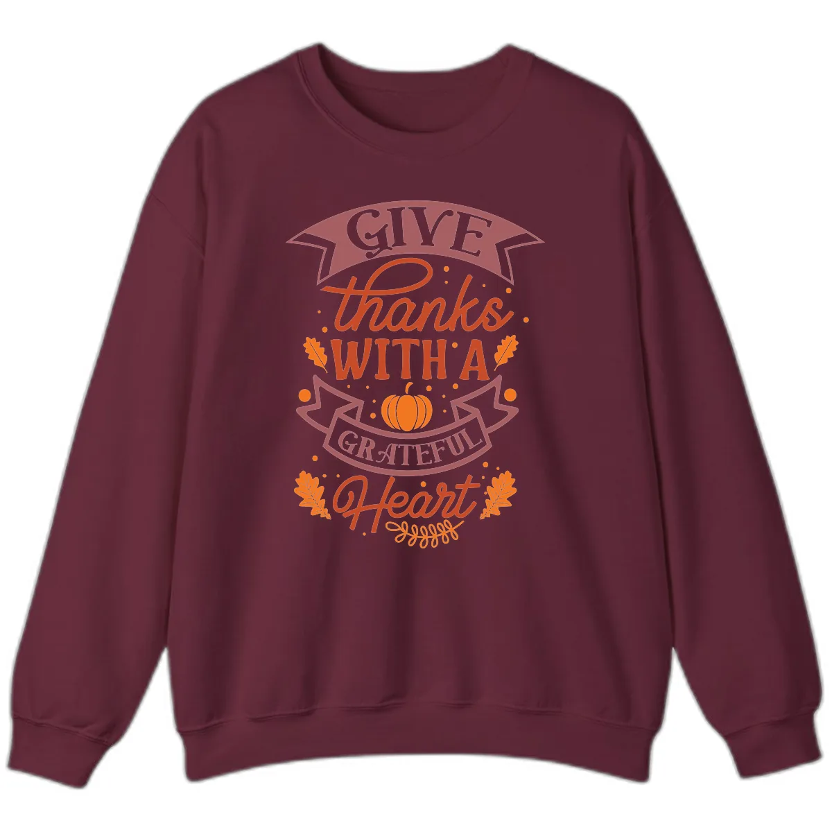 Give Thanks With A Grateful Heart Thanksgiving Sweatshirt in Maroon