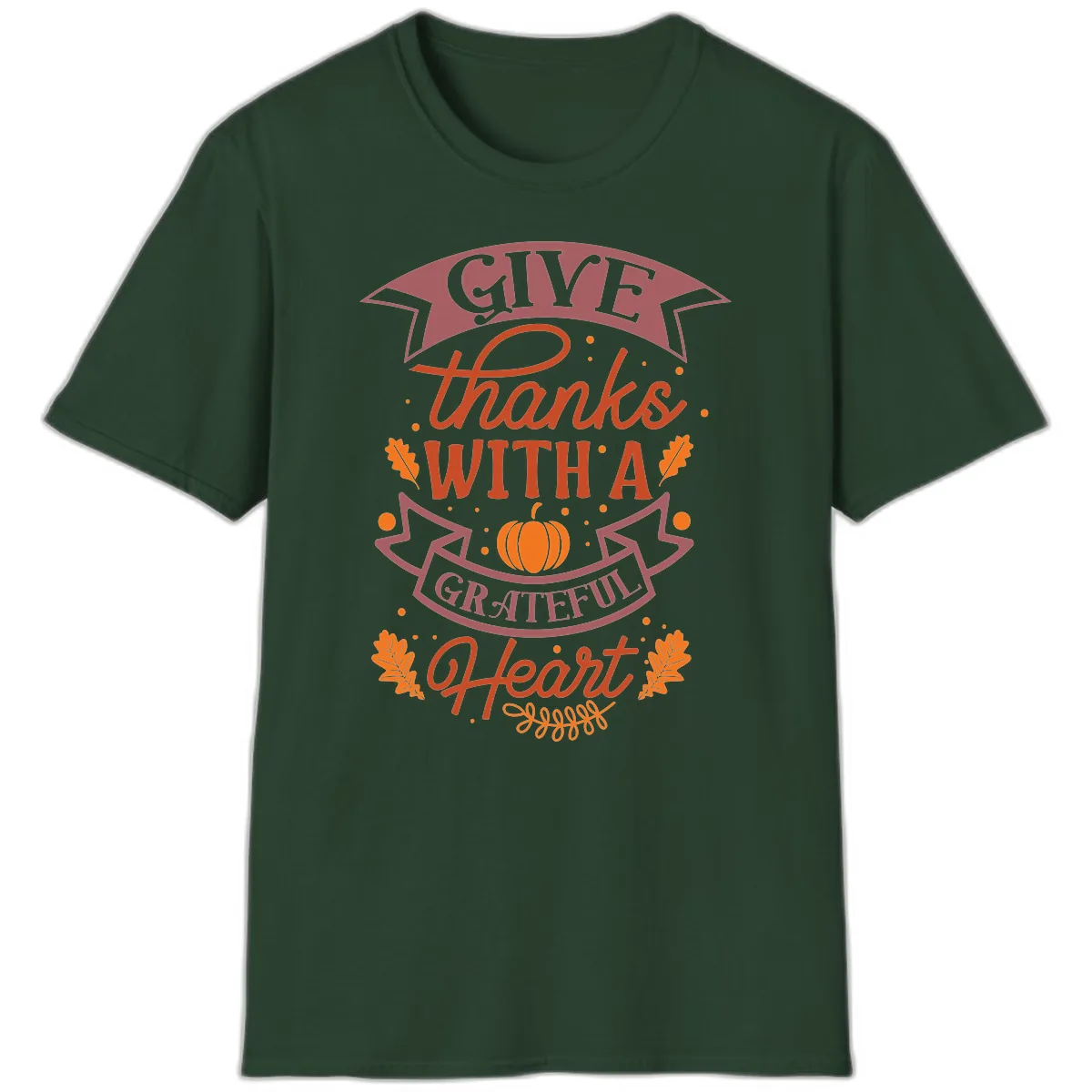 Give Thanks With A Grateful Heart Thanksgiving T-Shirt in Forest Green