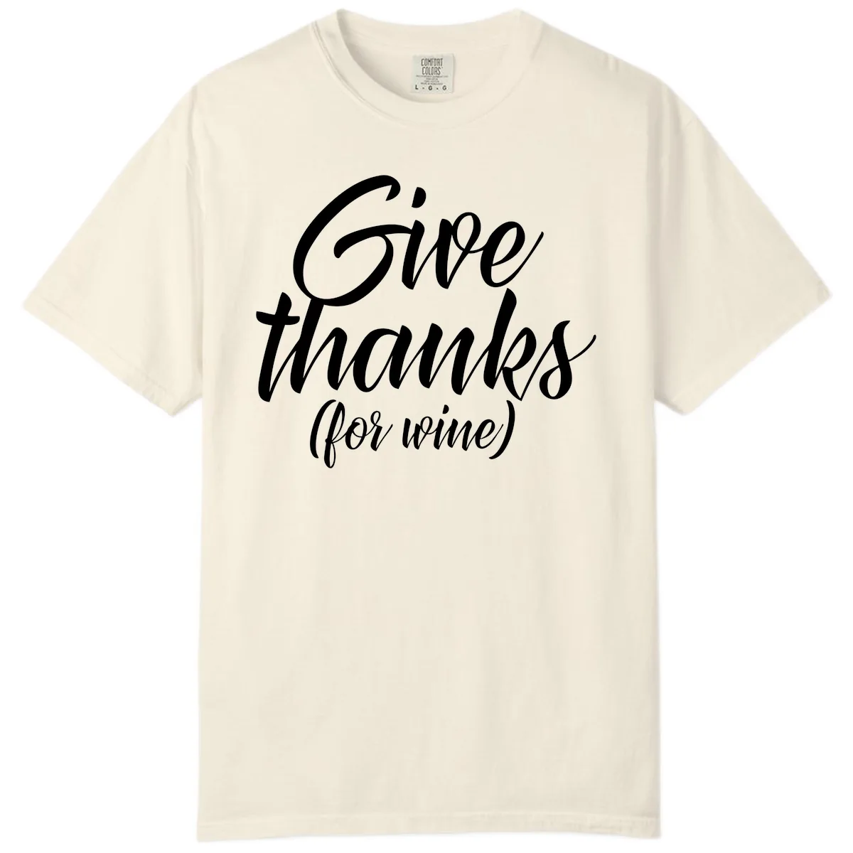 Give Thanks For Wine Typography Comfort Color in Ivory