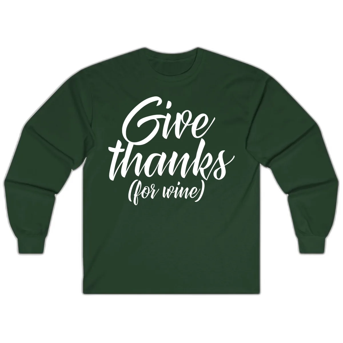 Give Thanks For Wine Typography Long Sleeve in Forest Green