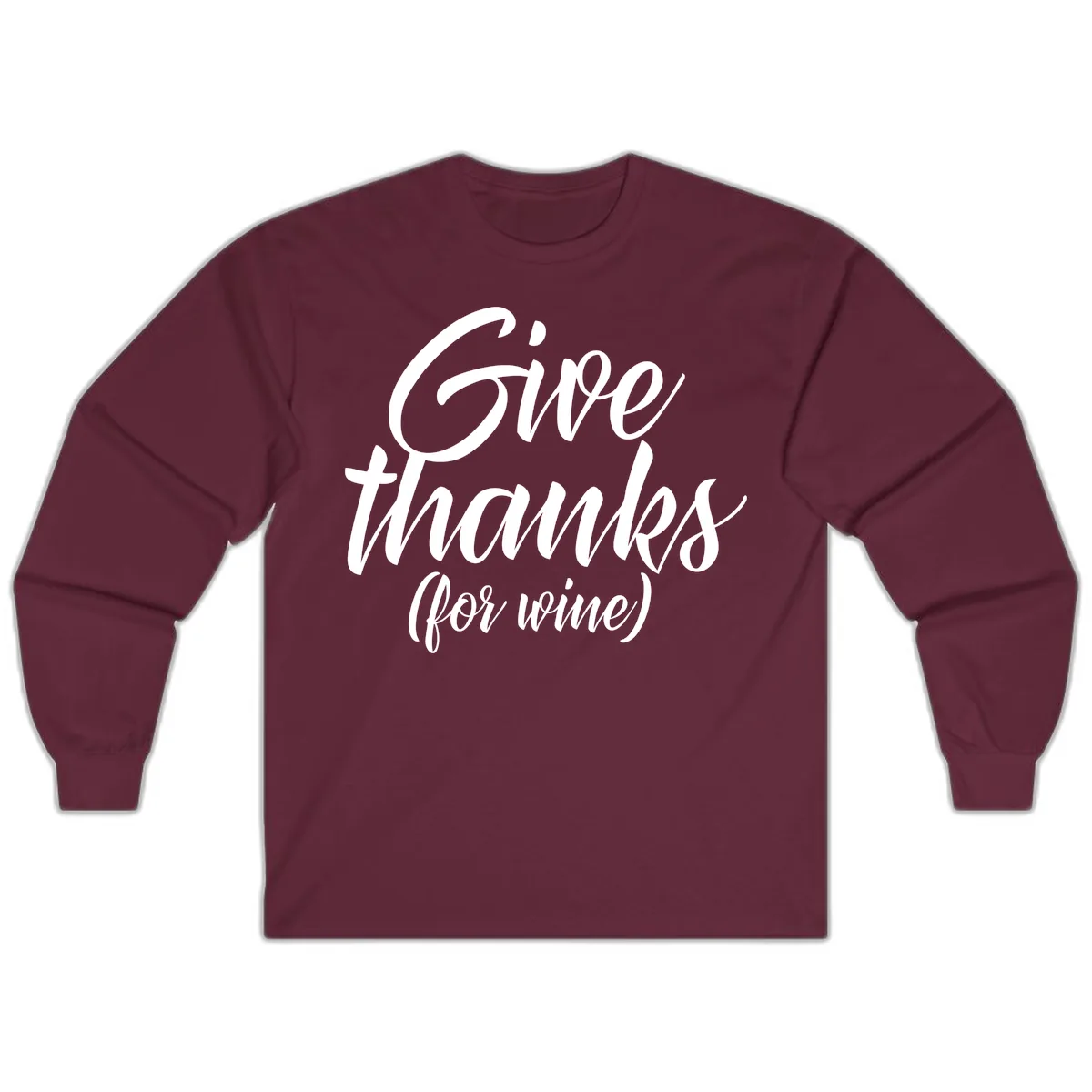 Give Thanks For Wine Typography Long Sleeve in Maroon