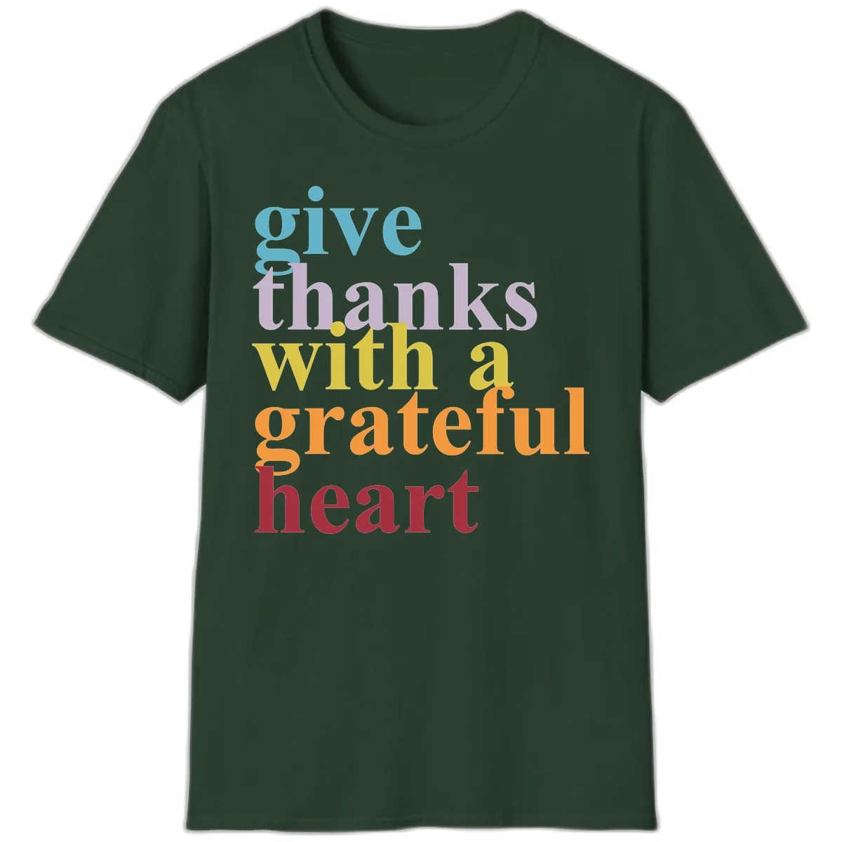 Give Thanks With A Grateful Heart Typography T-Shirt in Forest Green