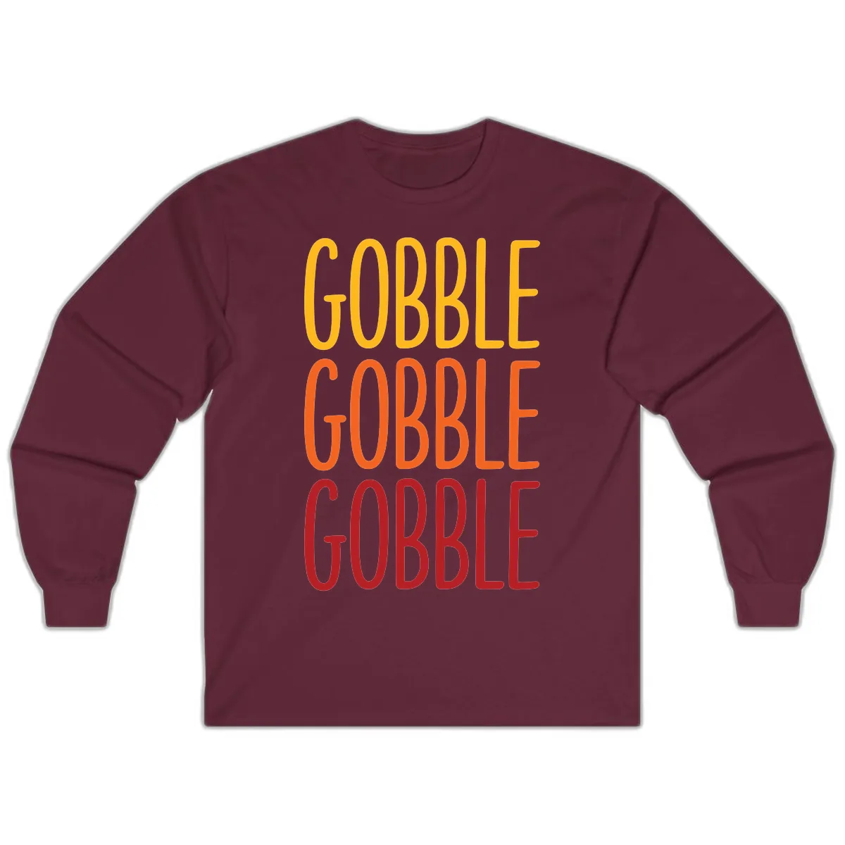 Gobble Gobble Thanksgiving Greeting Long Sleeve in Maroon