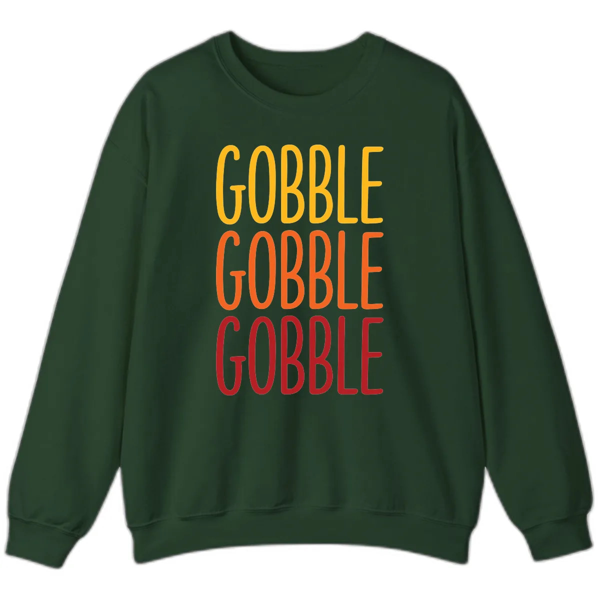 Gobble Gobble Thanksgiving Greeting Sweatshirt in Forest Green