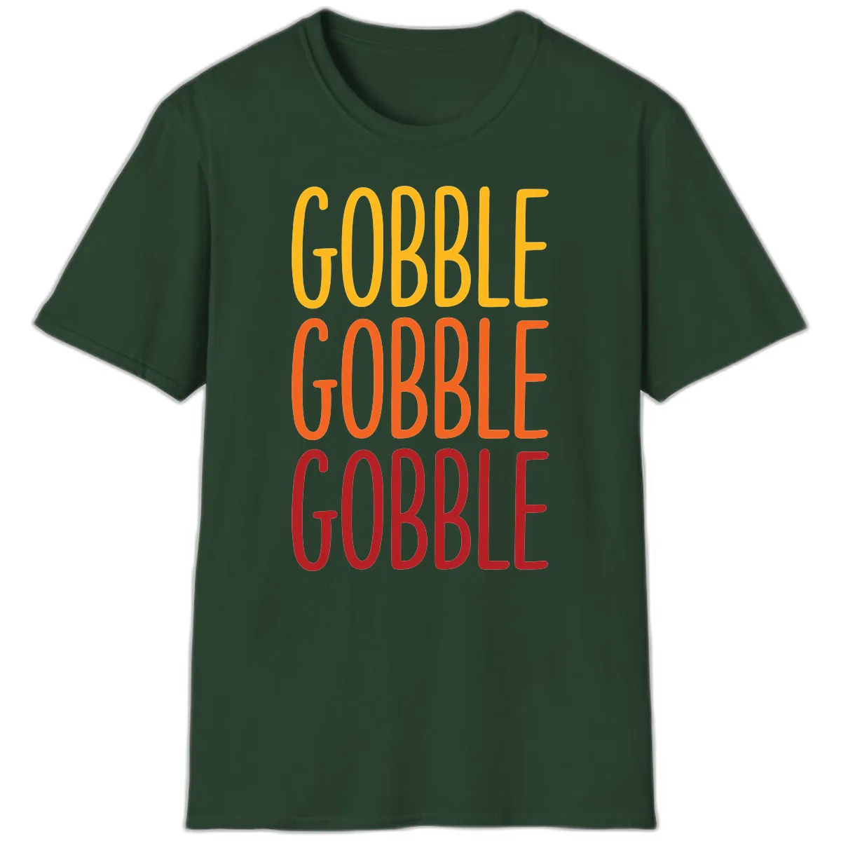 Gobble Gobble Thanksgiving Greeting T-Shirt in Forest Green