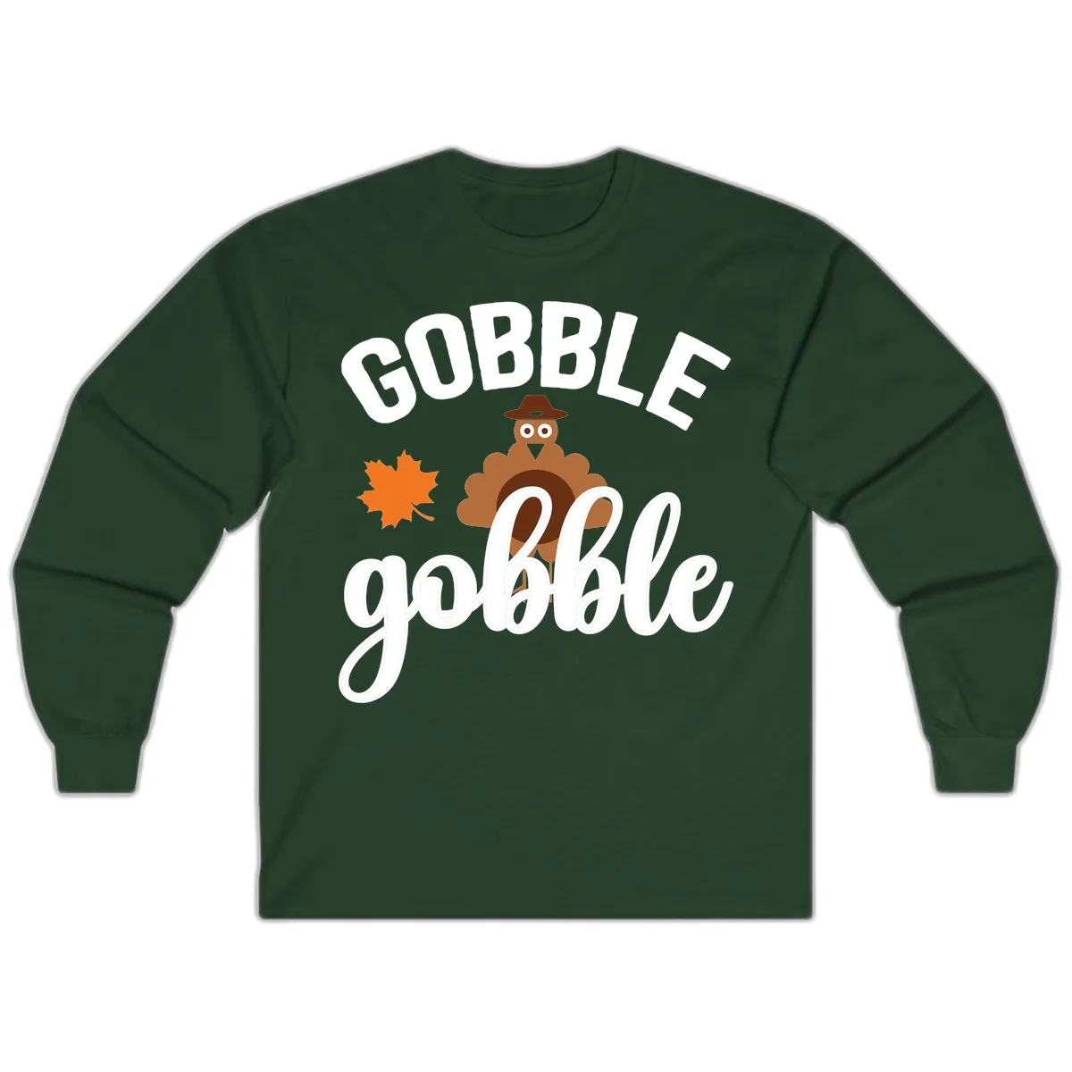 Gobble Gobble Turkey Thanksgiving Design Long Sleeve in Forest Green
