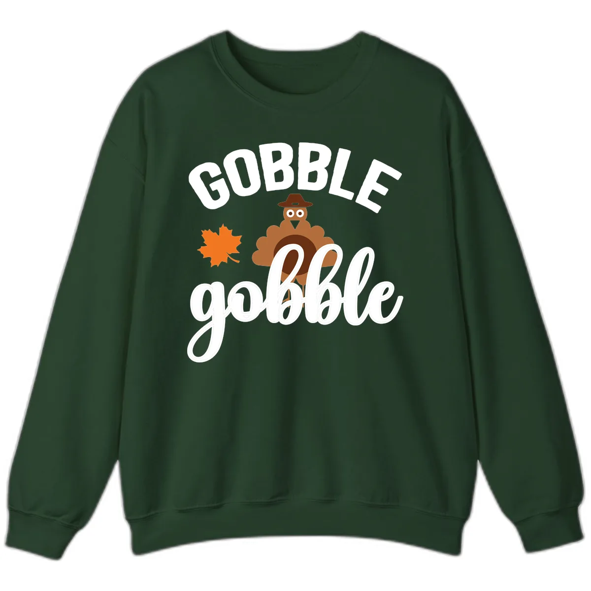 Gobble Gobble Turkey Thanksgiving Design Sweatshirt in Forest Green