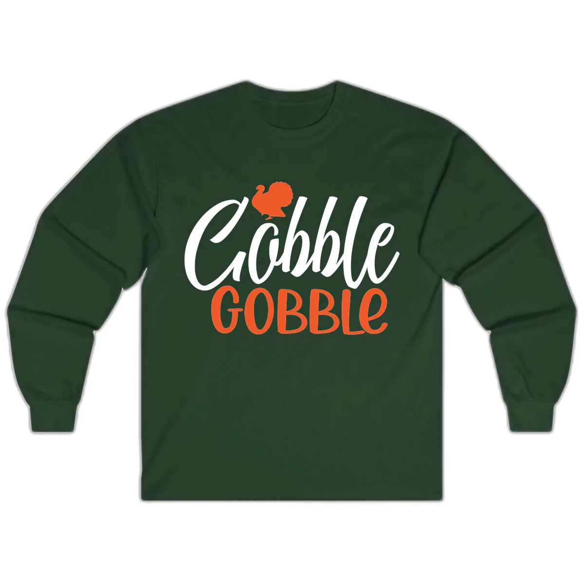 Gobble Gobble Turkey Thanksgiving Design Long Sleeve in Forest Green