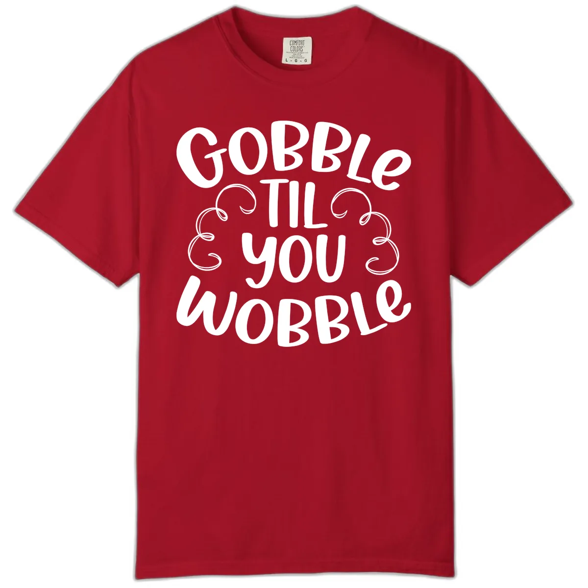 Gobble Til You Wobble Thanksgiving Quote Comfort Color in Red
