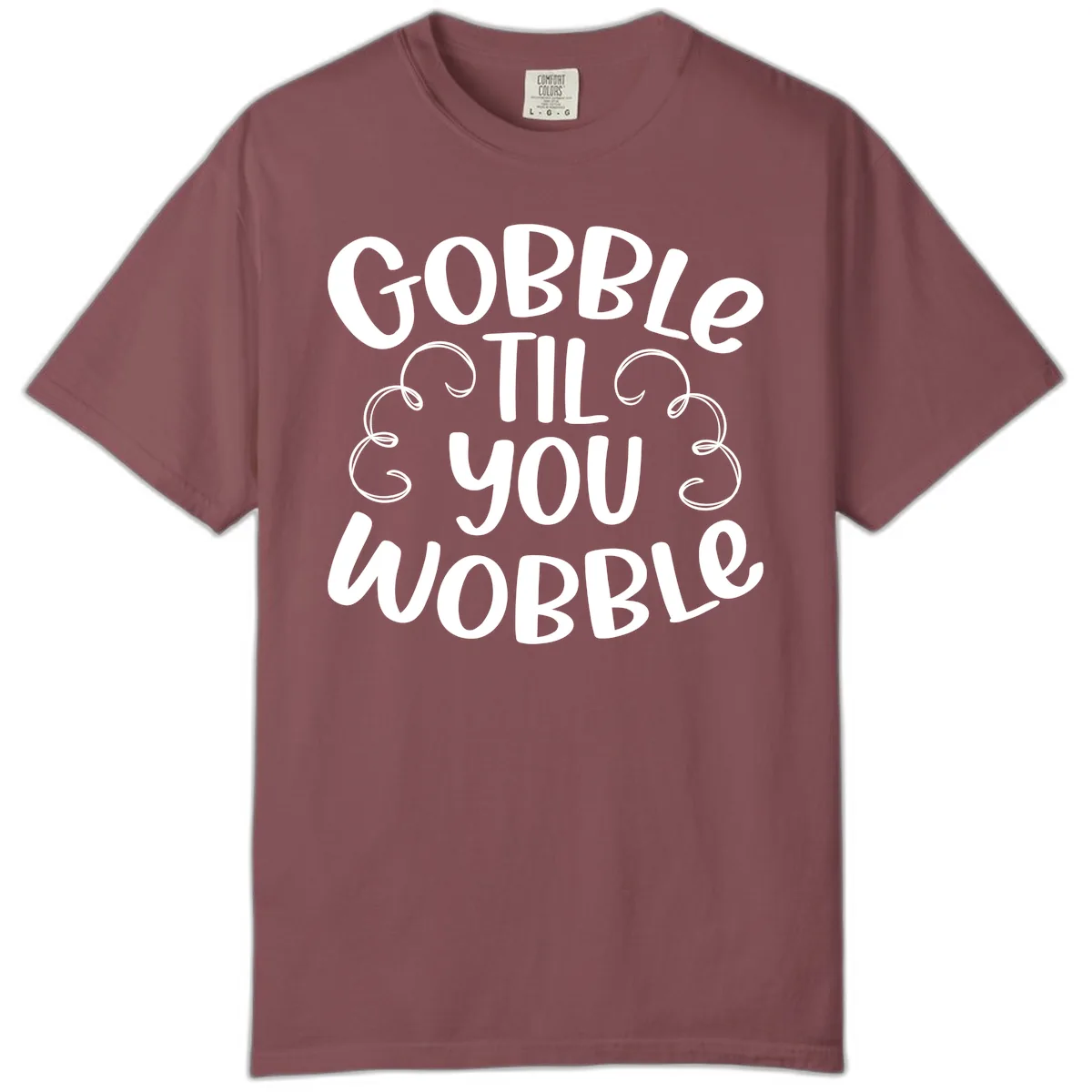Gobble Til You Wobble Thanksgiving Quote Comfort Color in Brick