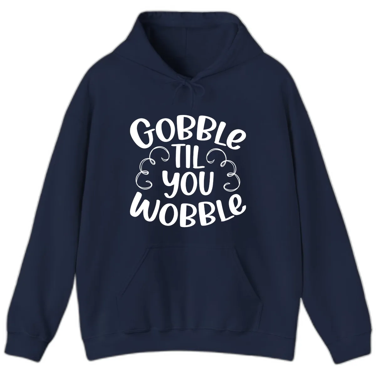 Gobble Til You Wobble Thanksgiving Quote Hoodie in Navy