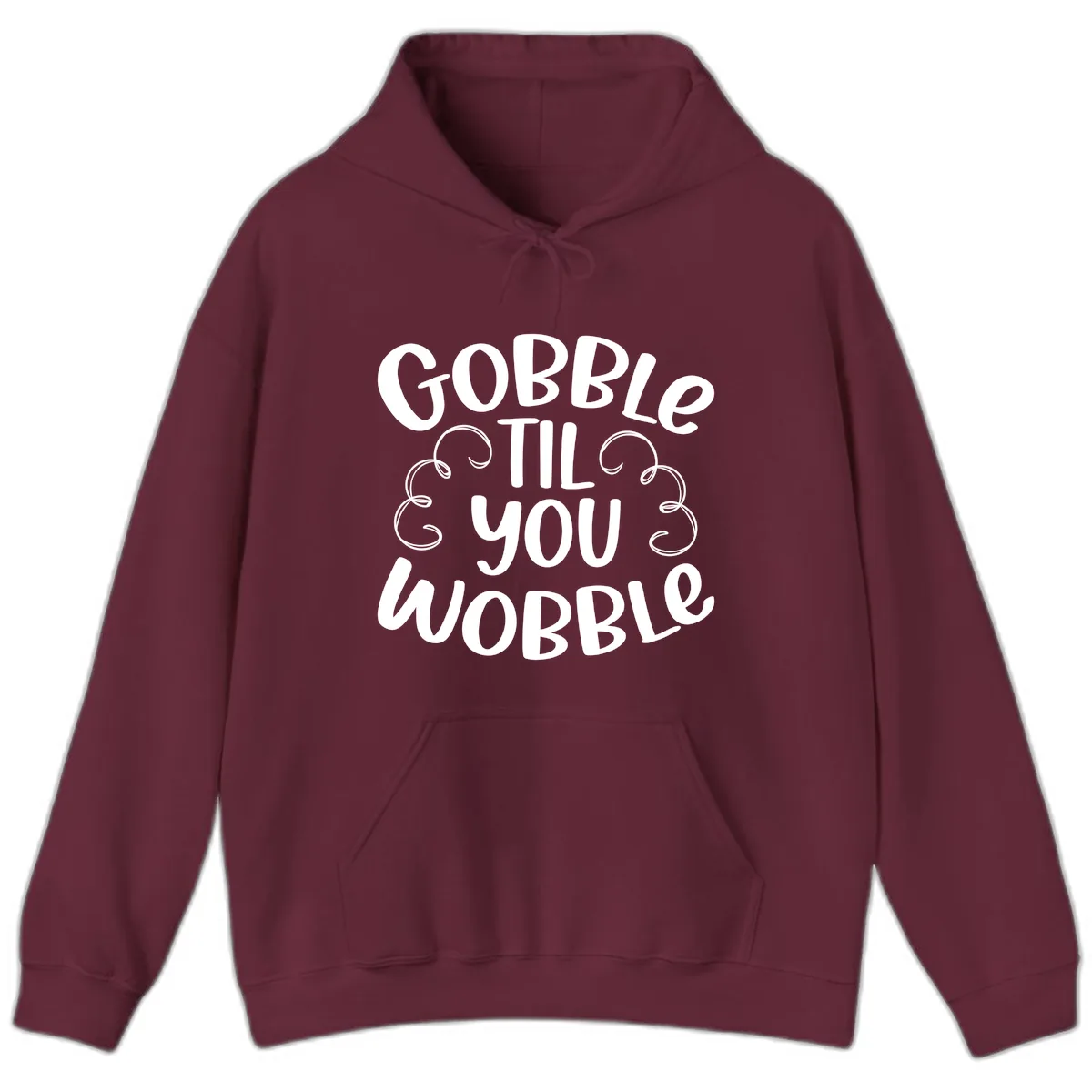Gobble Til You Wobble Thanksgiving Quote Hoodie in Maroon