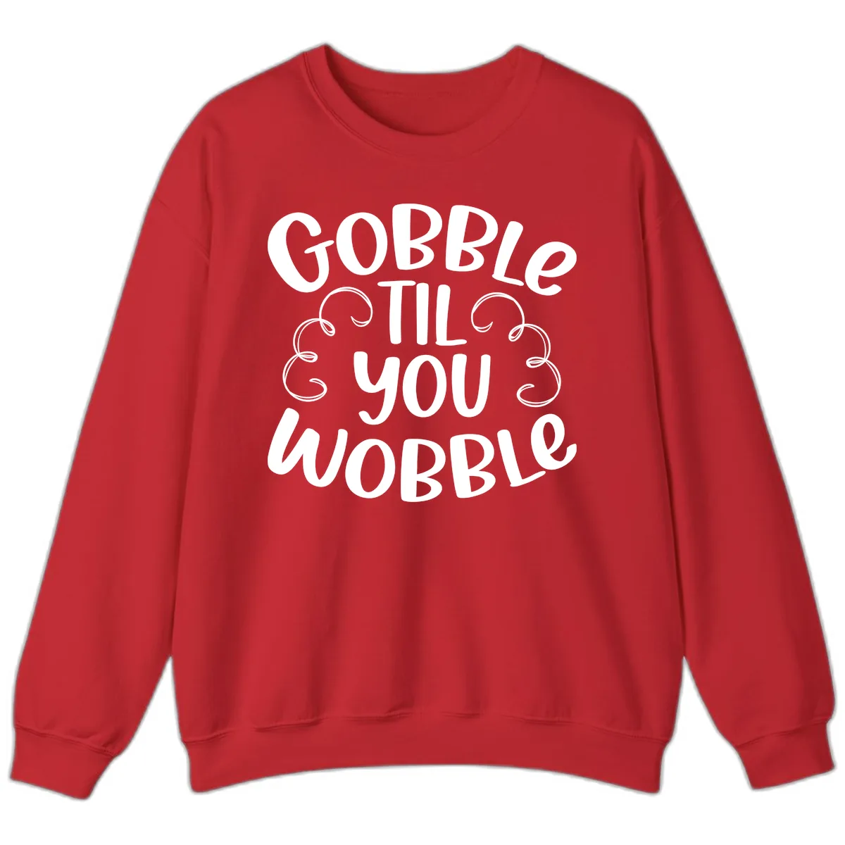 Gobble Til You Wobble Thanksgiving Quote Sweatshirt in Red