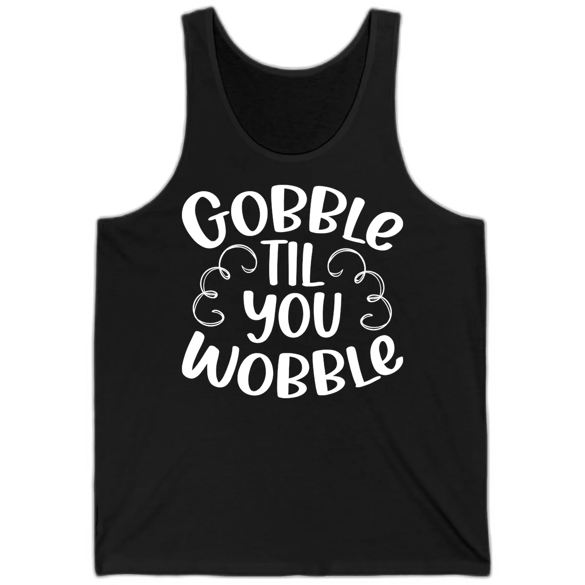 Gobble Til You Wobble Thanksgiving Quote Tank in Black