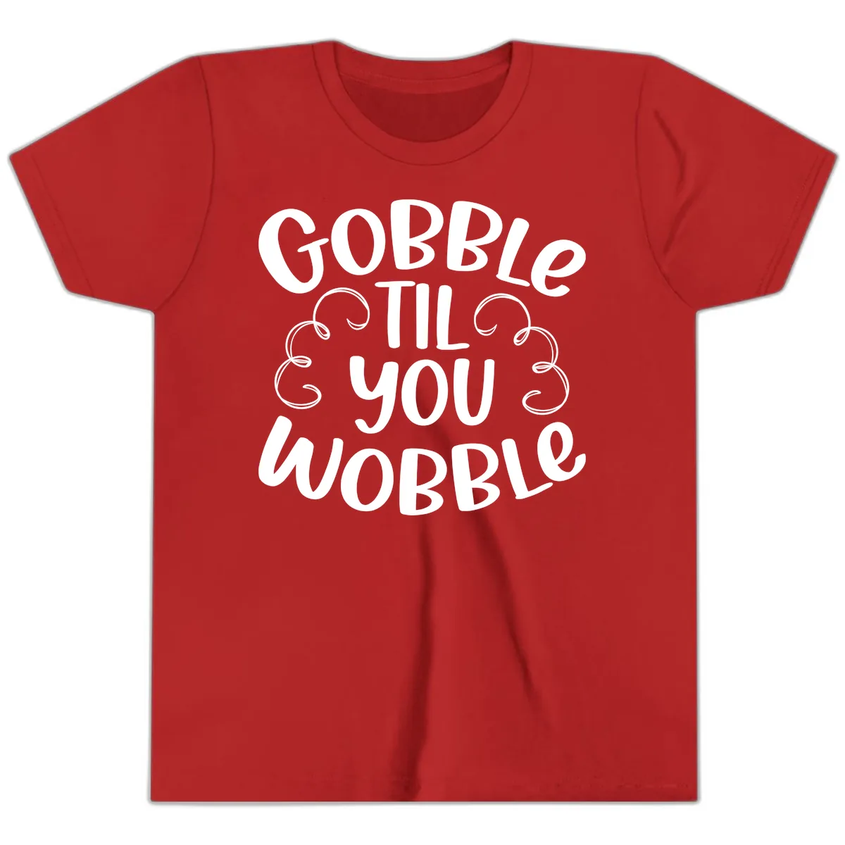 Gobble Til You Wobble Thanksgiving Quote Youth T-Shirt in Red