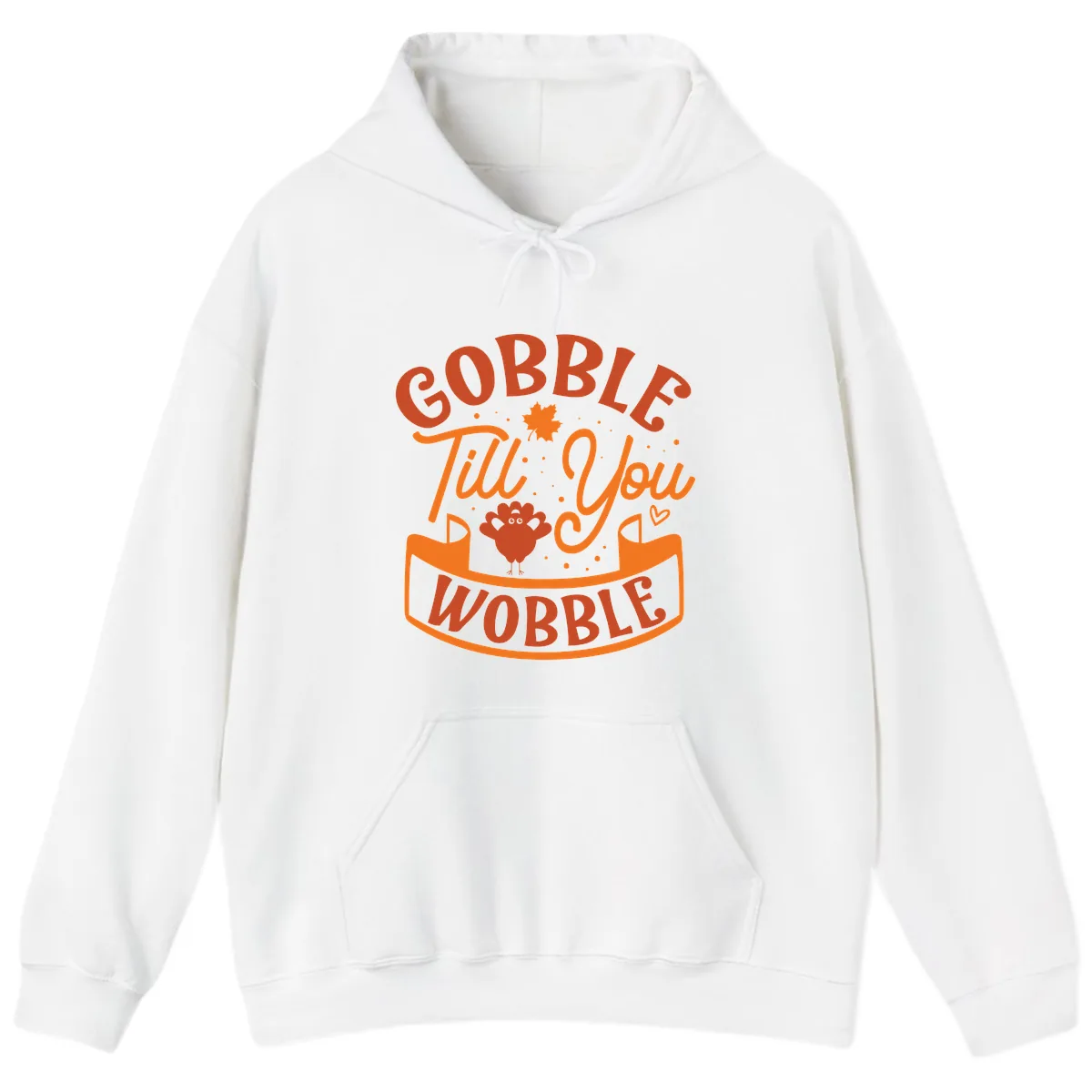 Gobble Till You Wobble Turkey Design Hoodie in White