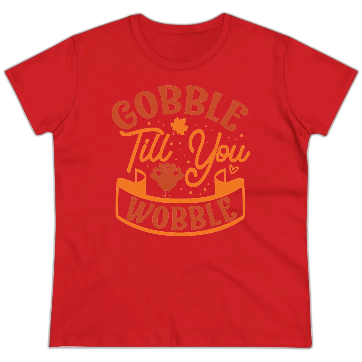 Gobble Till You Wobble Turkey Design Ladies Tee in Red