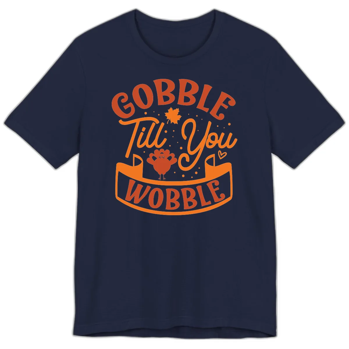 Gobble Till You Wobble Turkey Design Premium T-Shirt in Navy