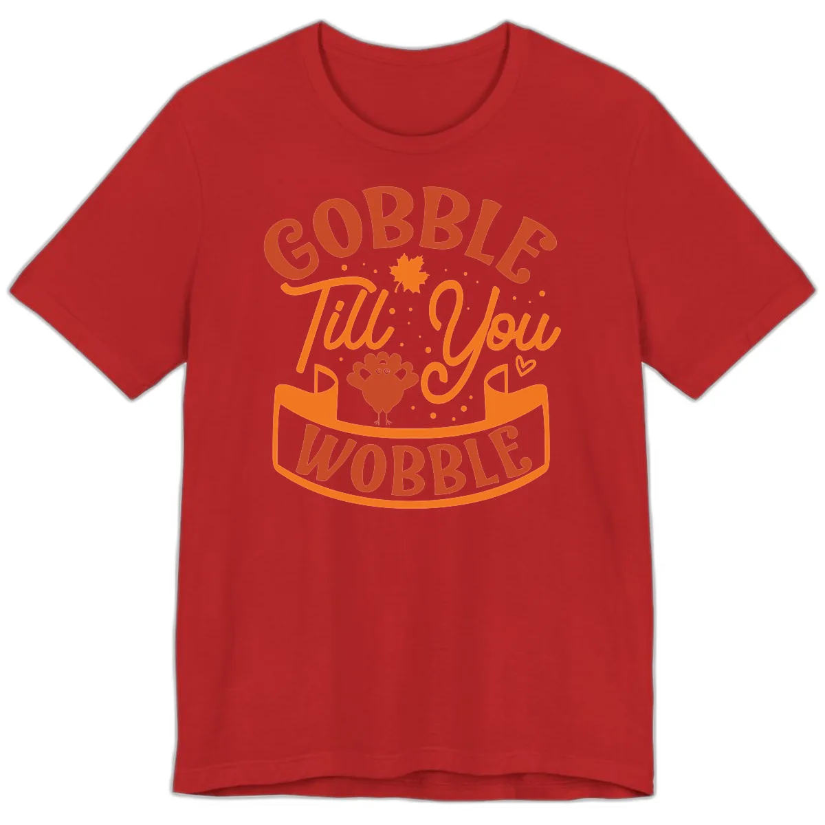 Gobble Till You Wobble Turkey Design Premium T-Shirt in Red