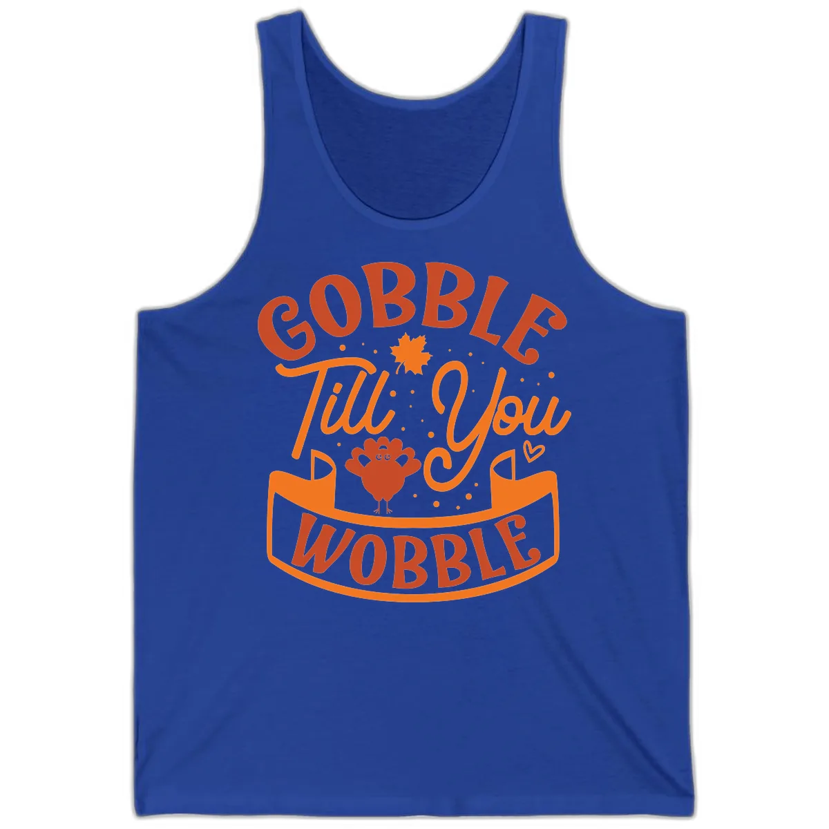 Gobble Till You Wobble Turkey Design Tank in True Royal