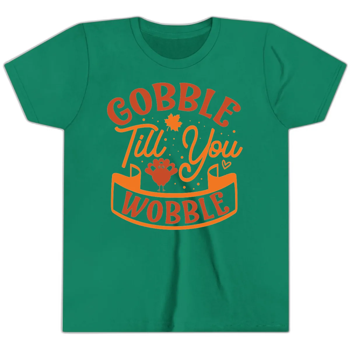 Gobble Till You Wobble Turkey Design Youth T-Shirt in Kelly