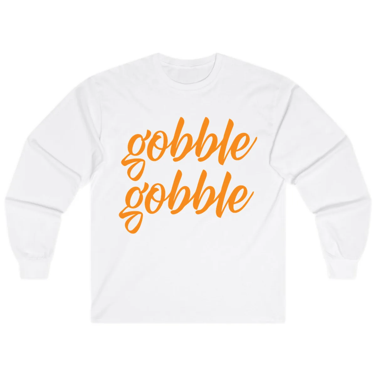 Gobble Gobble Thanksgiving Phrase Long Sleeve in White