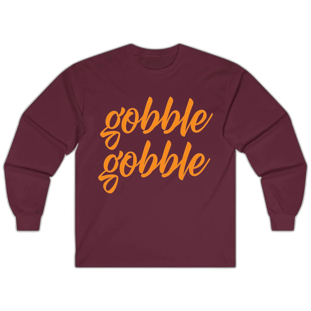Gobble Gobble Thanksgiving Phrase Long Sleeve in Maroon