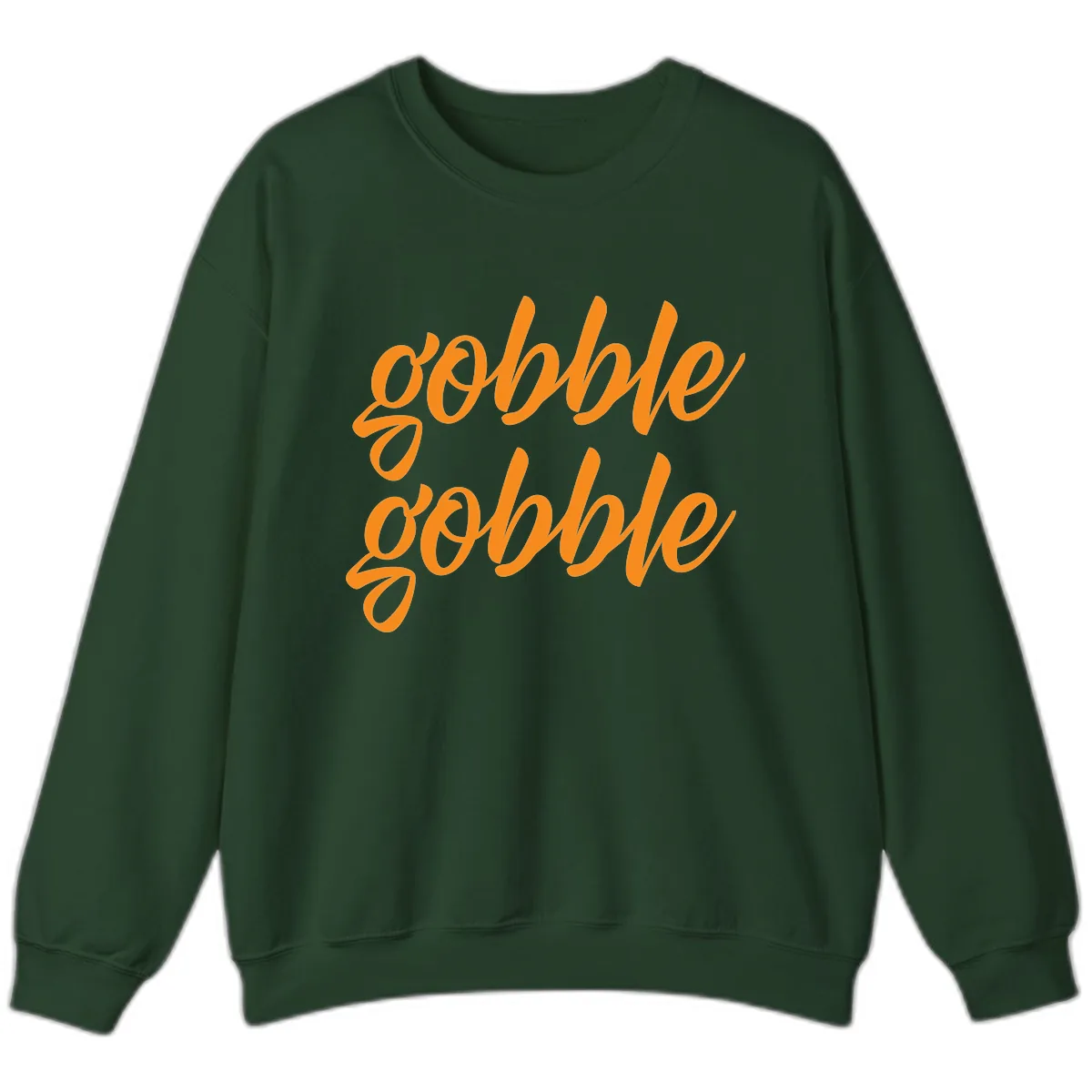 Gobble Gobble Thanksgiving Phrase Sweatshirt in Forest Green