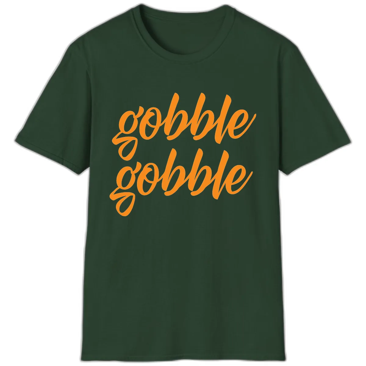 Gobble Gobble Thanksgiving Phrase T-Shirt in Forest Green