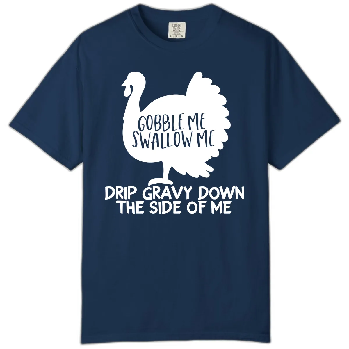 Gobble Me Swallow Me Turkey Design Comfort Color in Navy