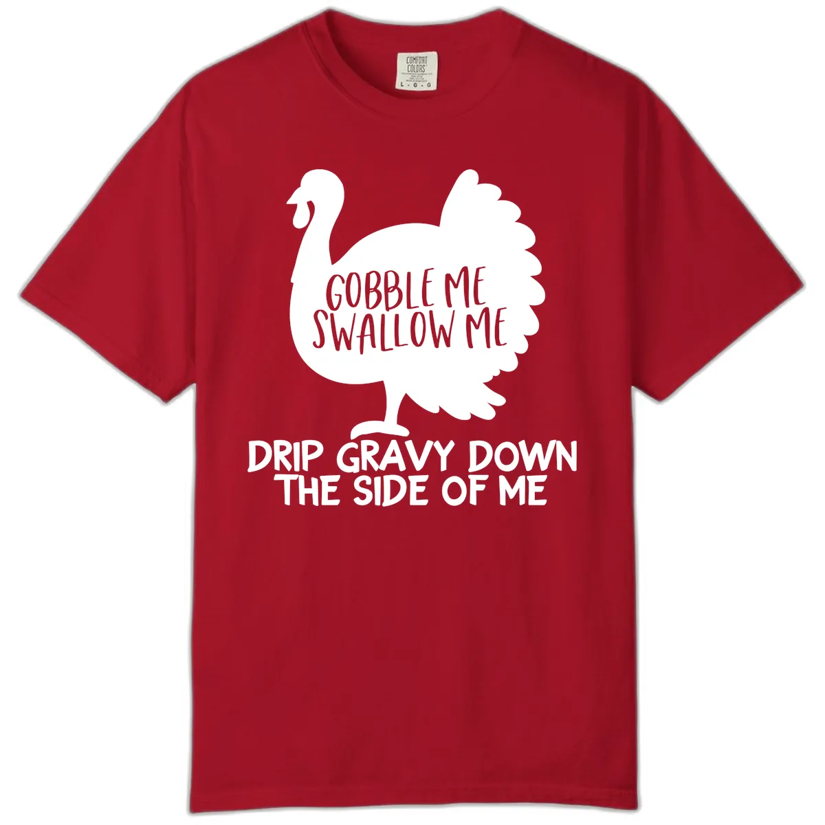 Gobble Me Swallow Me Turkey Design Comfort Color in Red