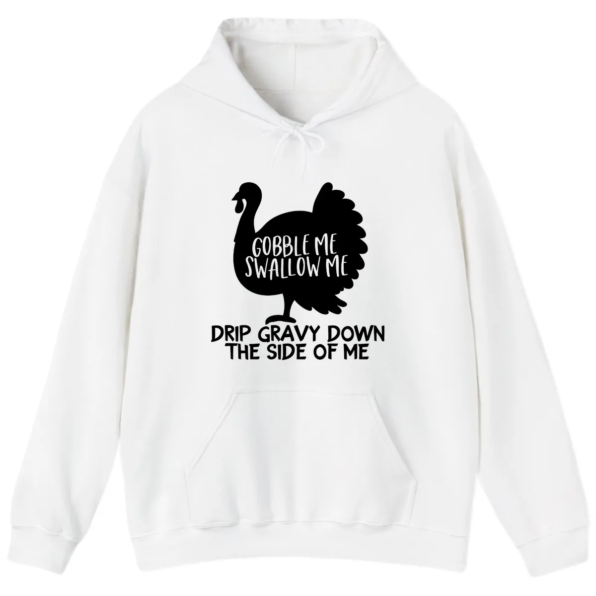 Gobble Me Swallow Me Turkey Design Hoodie in White