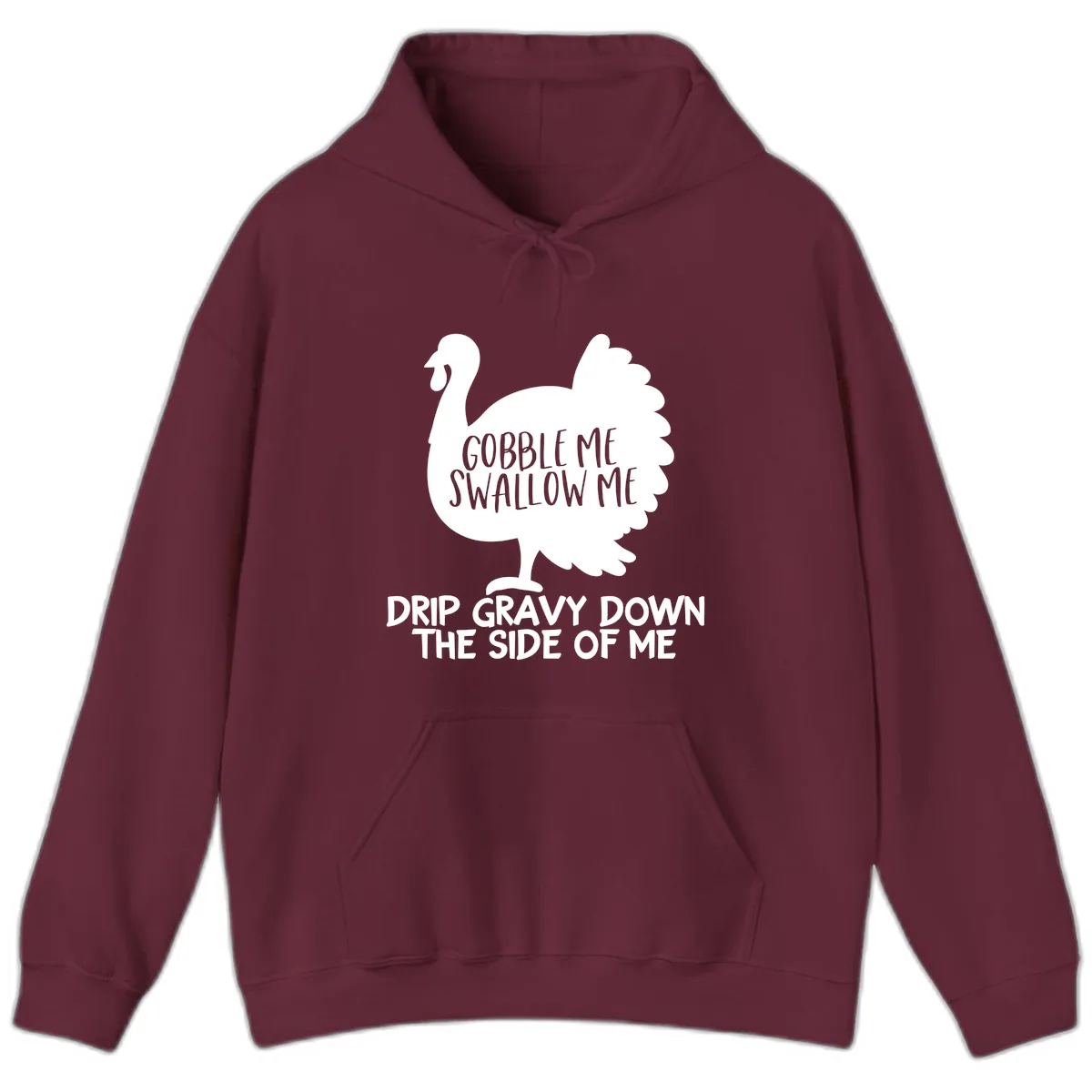Gobble Me Swallow Me Turkey Design Hoodie in Maroon