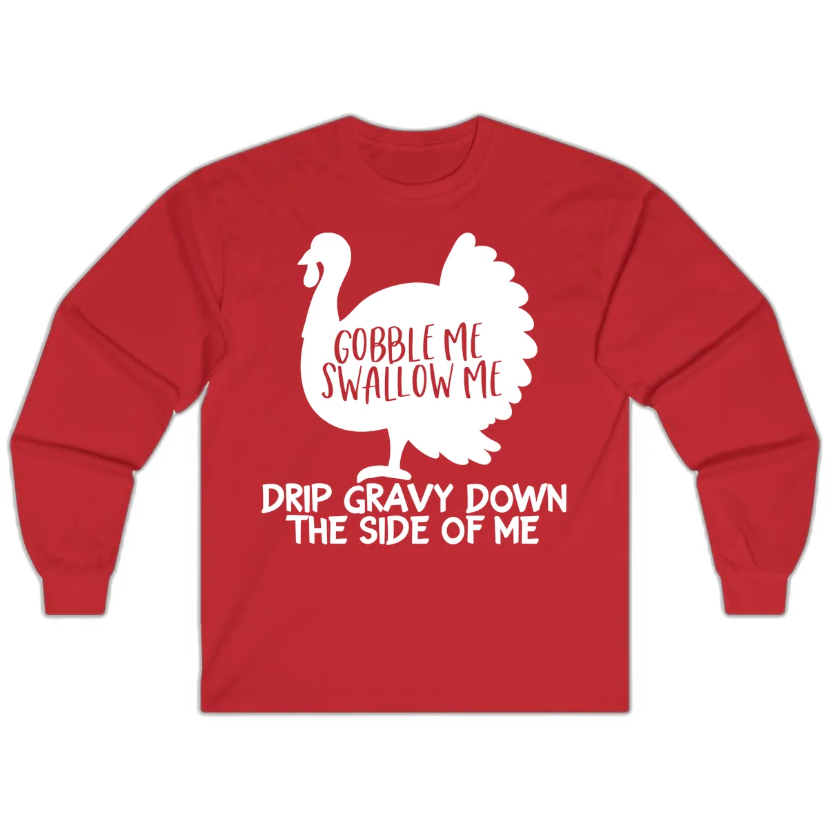 Gobble Me Swallow Me Turkey Design Long Sleeve in Red