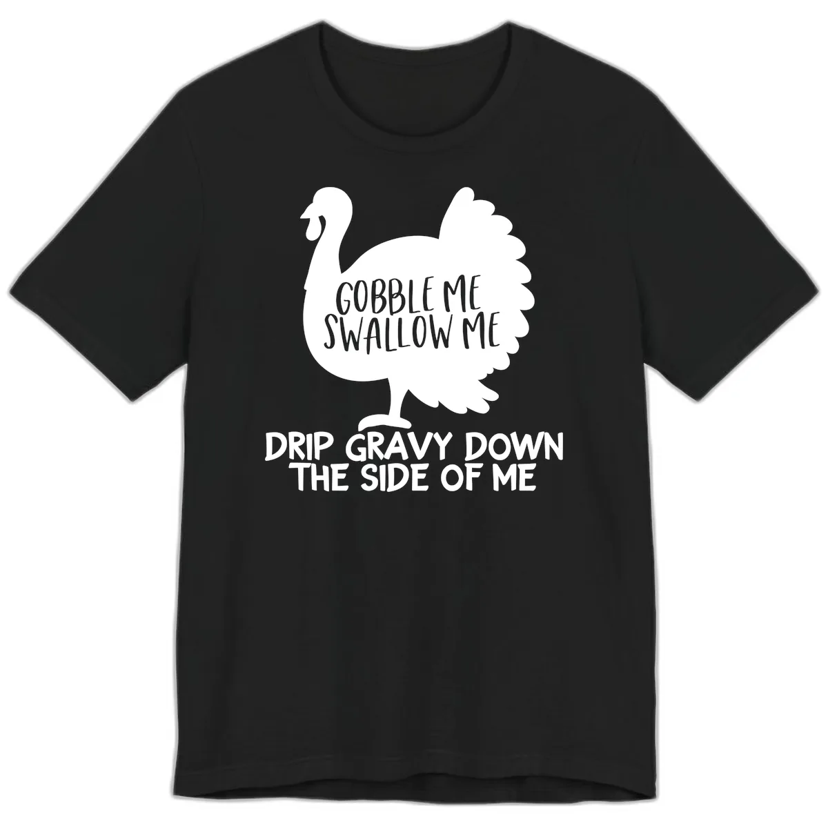 Gobble Me Swallow Me Turkey Design Premium T-Shirt in Black