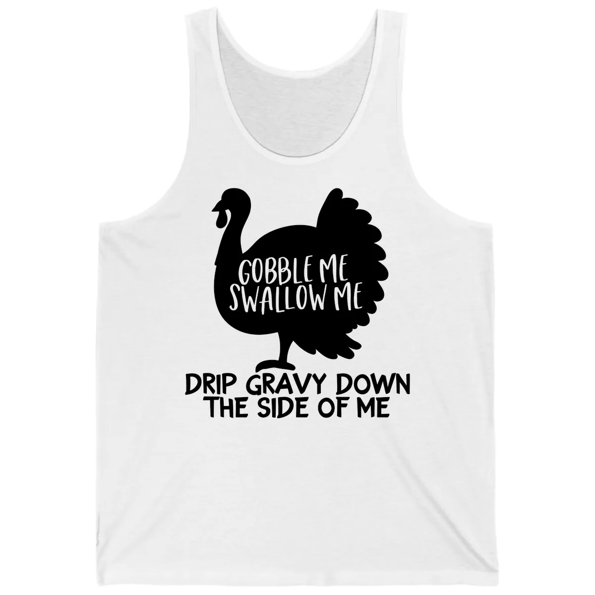 Gobble Me Swallow Me Turkey Design Tank in White