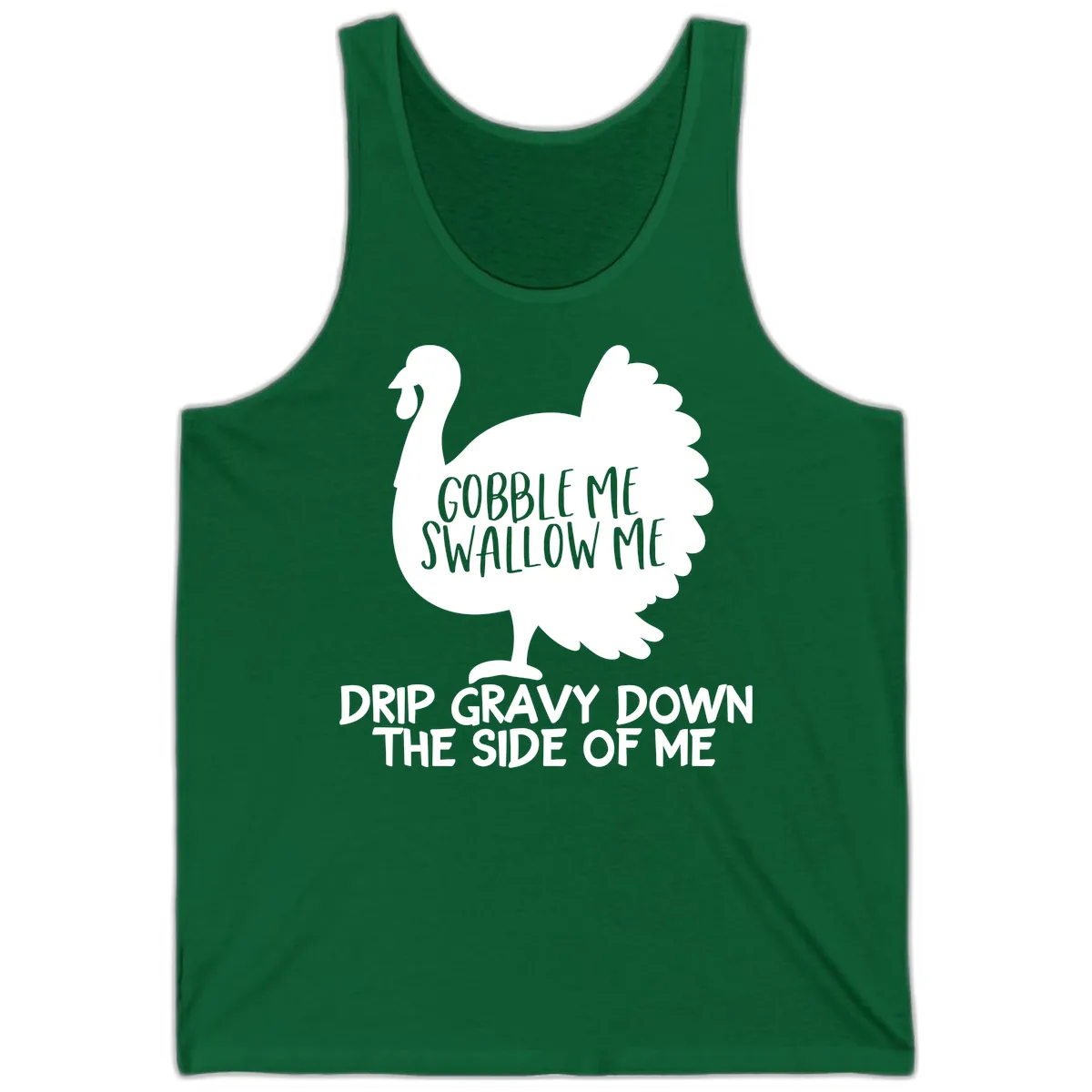 Gobble Me Swallow Me Turkey Design Tank in Kelly