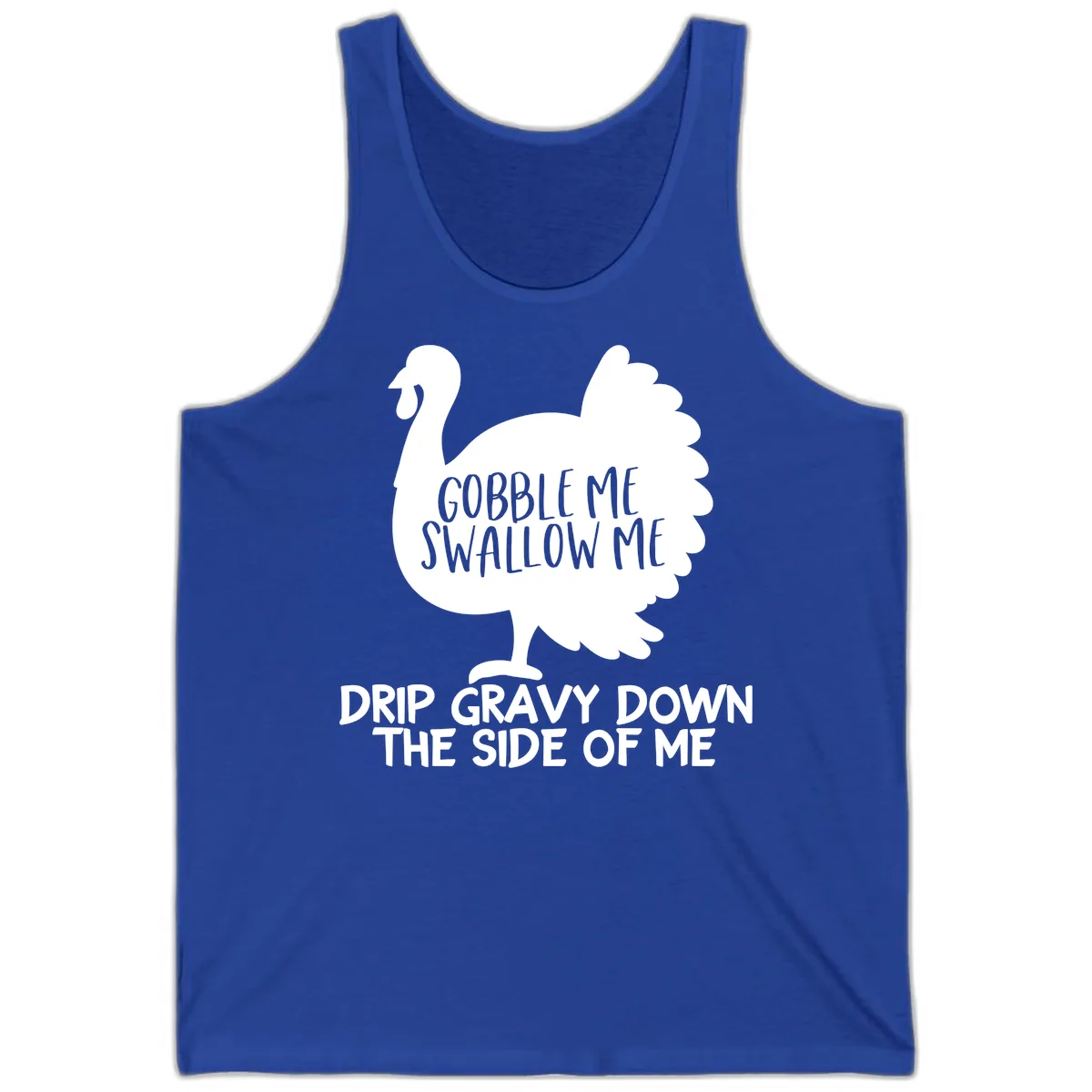 Gobble Me Swallow Me Turkey Design Tank in True Royal