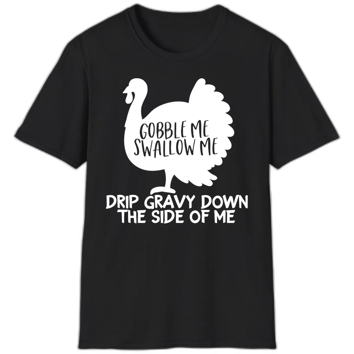Gobble Me Swallow Me Turkey Design T-Shirt in Black