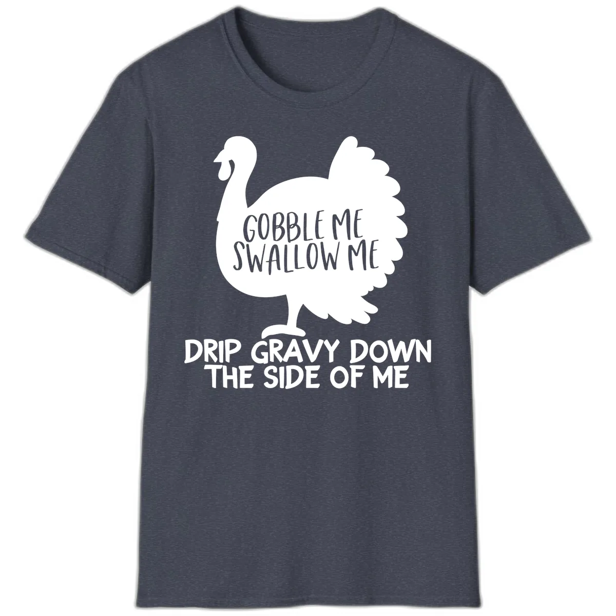 Gobble Me Swallow Me Turkey Design T-Shirt in Heather Navy