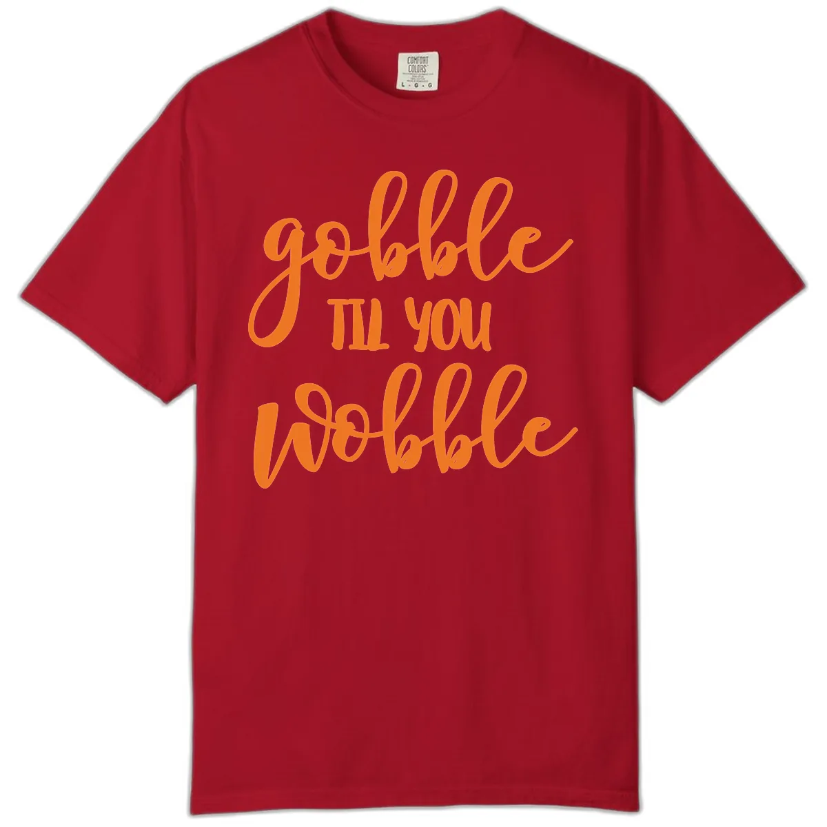 Gobble Till You Wobble Thanksgiving Phrase Comfort Color in Red