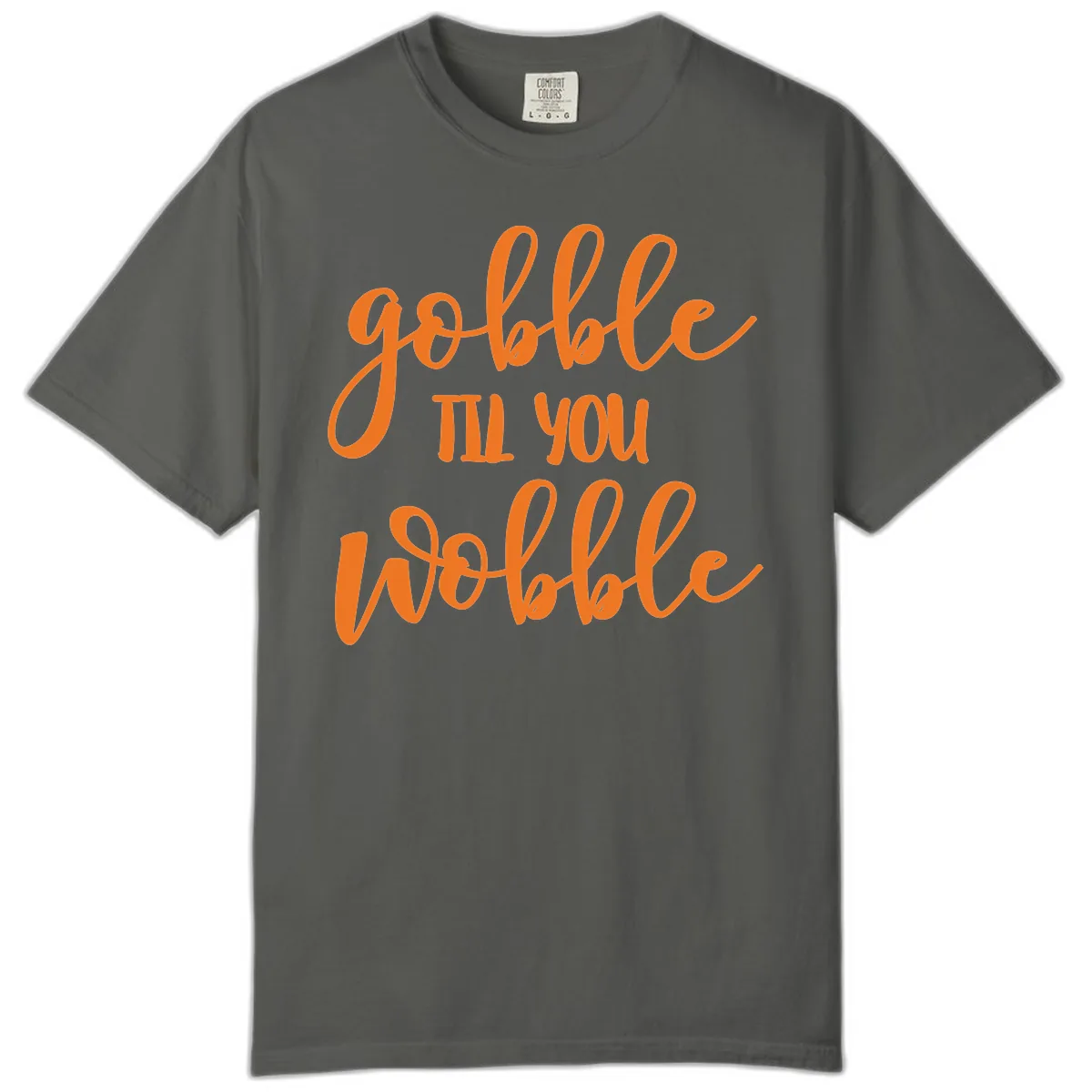 Gobble Till You Wobble Thanksgiving Phrase Comfort Color in Pepper