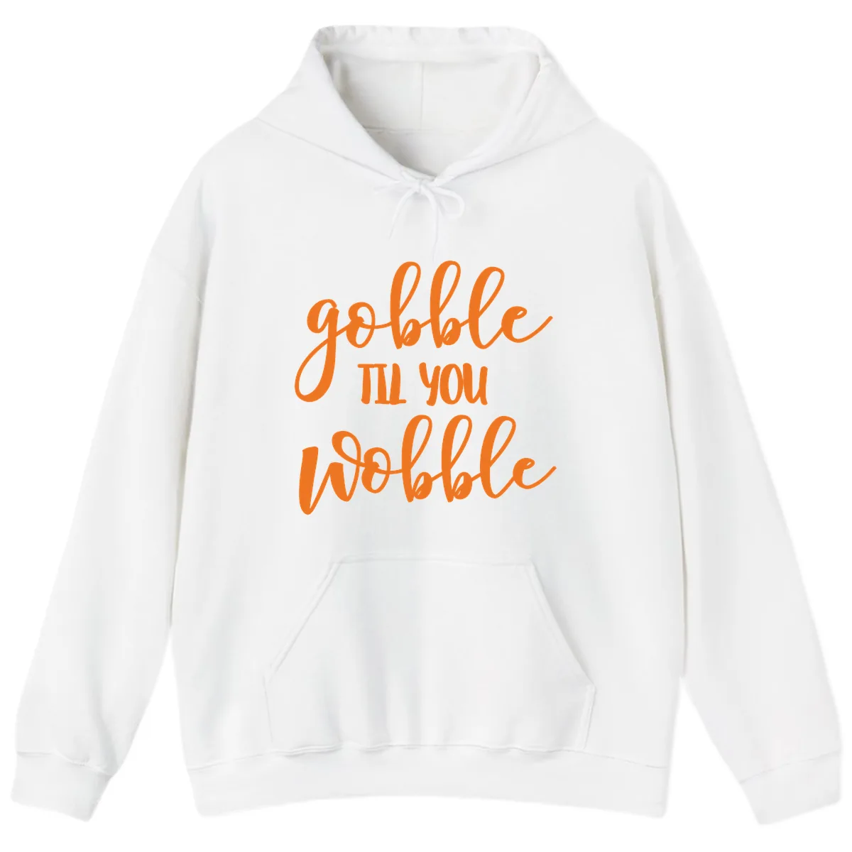 Gobble Till You Wobble Thanksgiving Phrase Hoodie in White